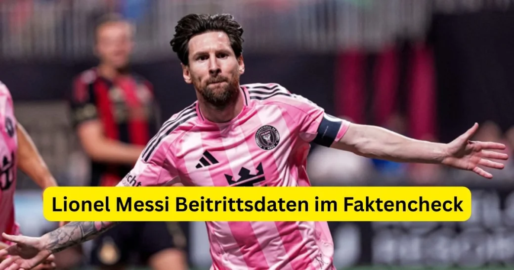 Lionel Messi Beitrittsdaten im Faktencheck
