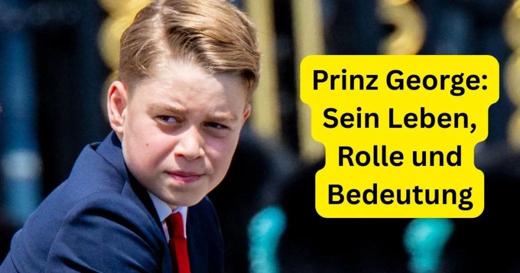 Prinz George: Sein Leben, Rolle und Bedeutung