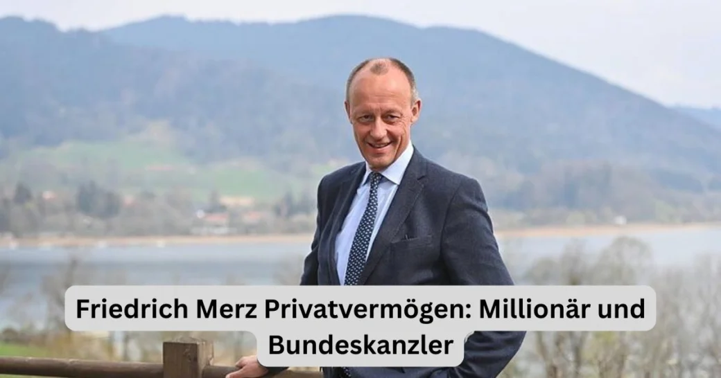 Friedrich Merz Privatvermögen: Millionär und Bundeskanzler