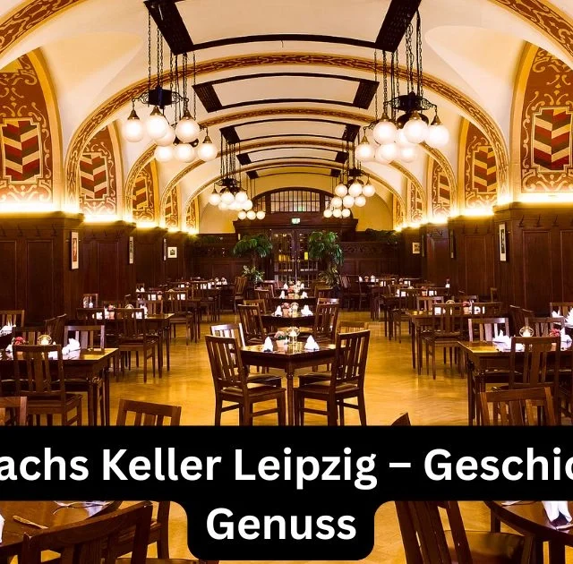 Auerbachs Keller Leipzig – Geschichte & Genuss