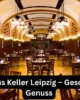 Auerbachs Keller Leipzig – Geschichte & Genuss
