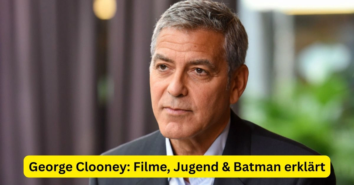 George Clooney: Filme, Jugend & Batman erklärt