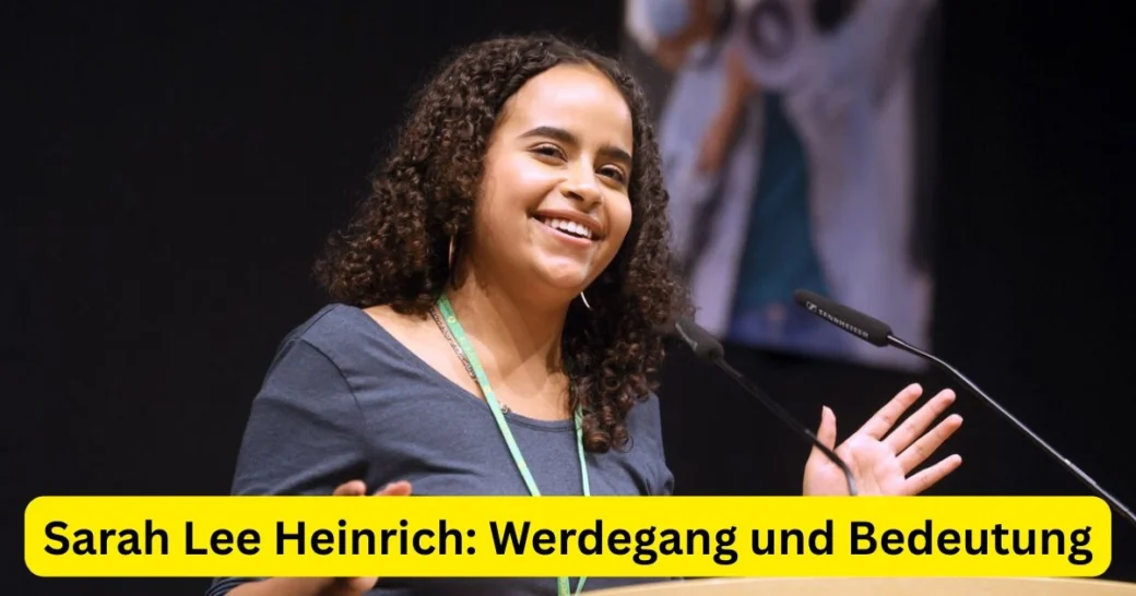 Sarah Lee Heinrich: Werdegang und Bedeutung