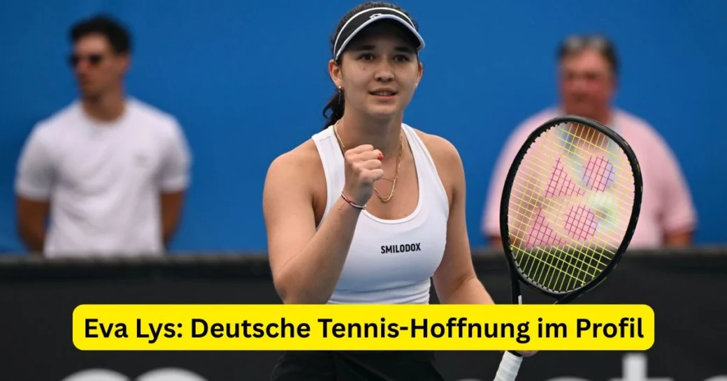 Eva Lys: Deutsche Tennis-Hoffnung im Profil
