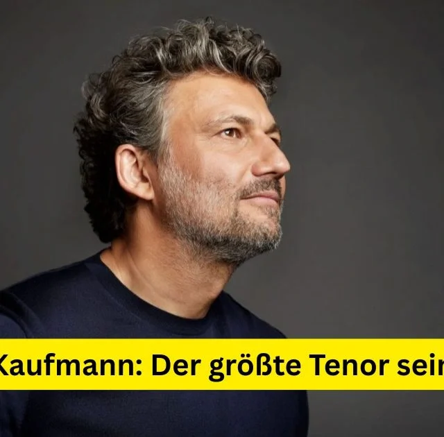 Jonas Kaufmann: Der größte Tenor seiner Zeit