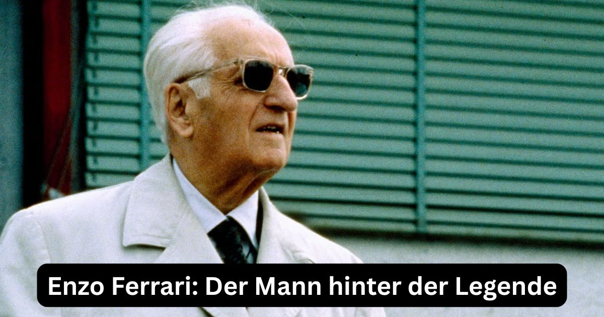 Enzo Ferrari: Der Mann hinter der Legende