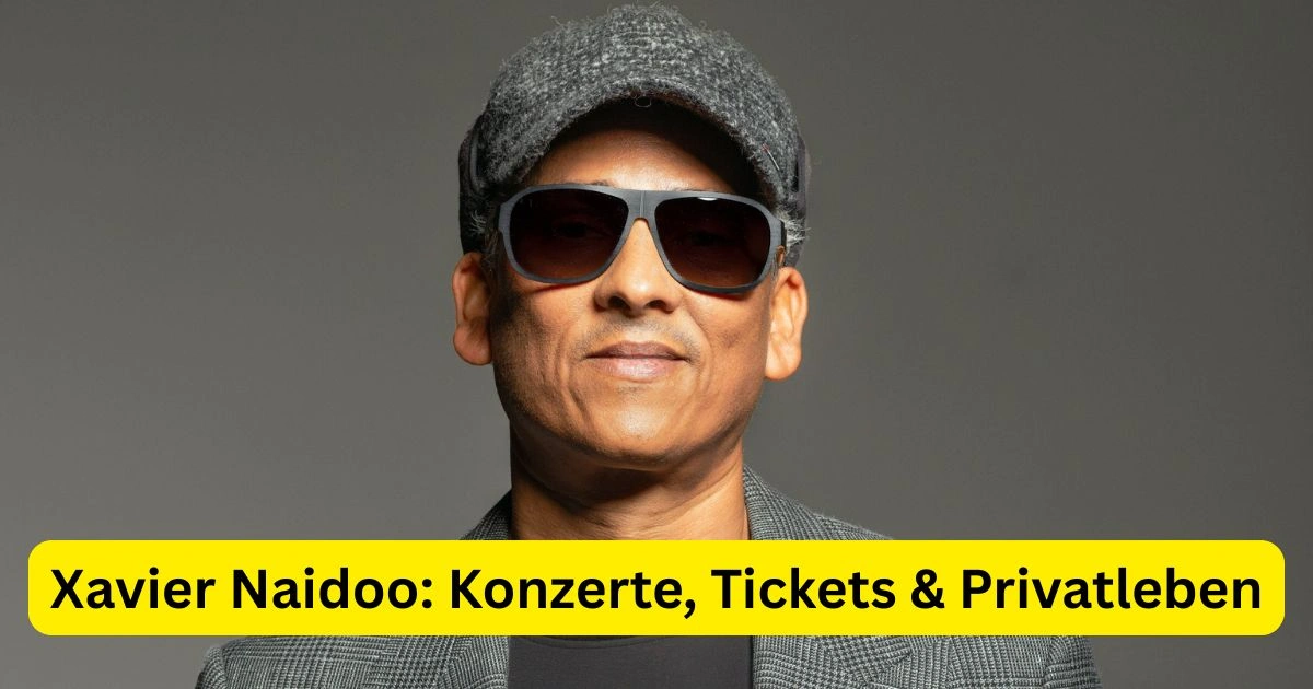 Xavier Naidoo: Konzerte, Tickets & Privatleben