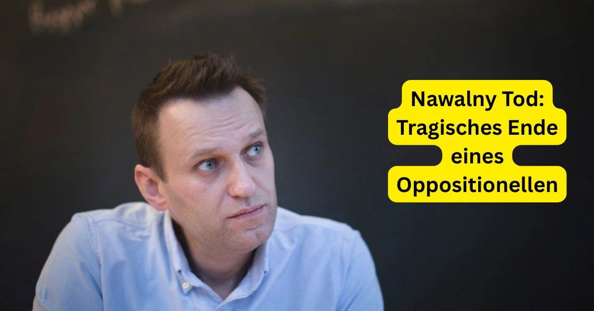 Nawalny Tod: Tragisches Ende eines Oppositionellen
