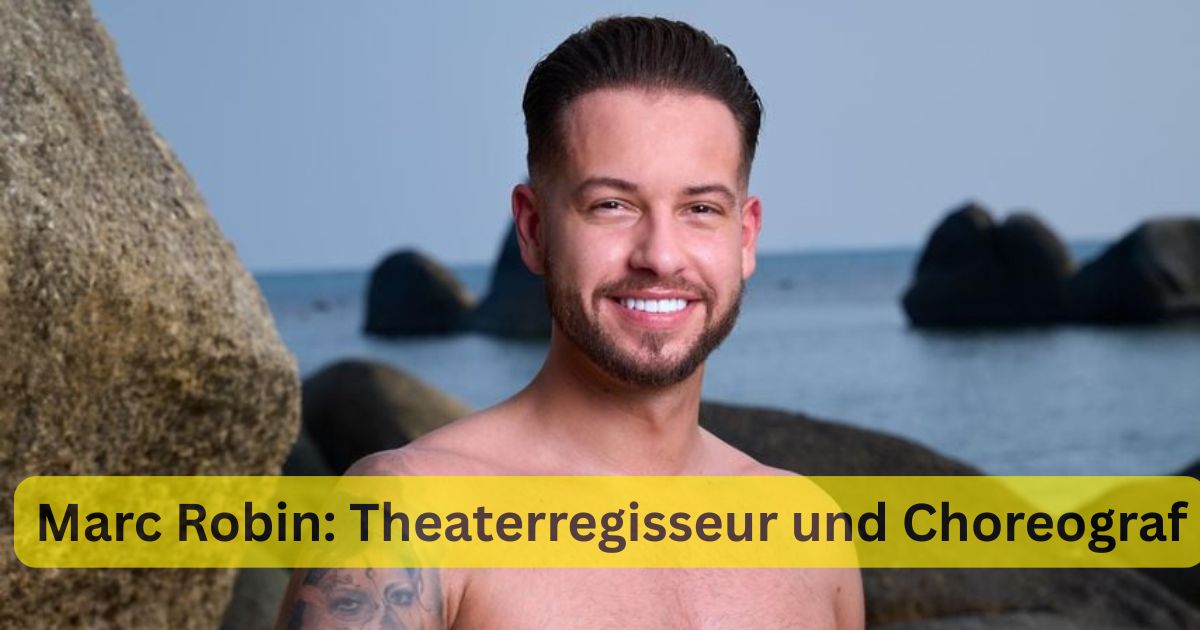 Marc Robin: Theaterregisseur und Choreograf