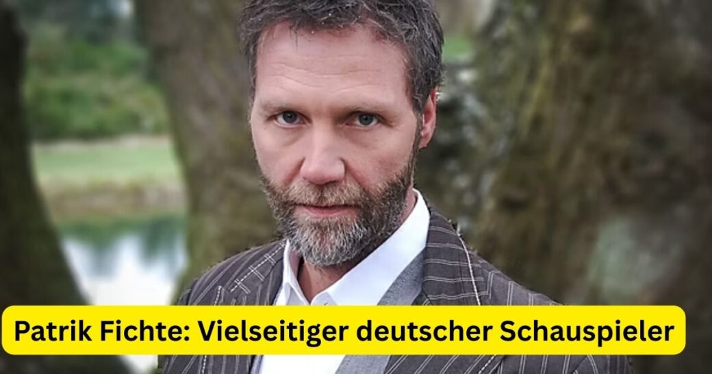 Patrik Fichte: Vielseitiger deutscher Schauspieler